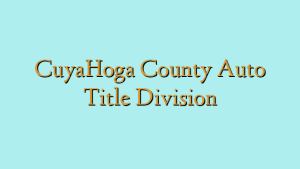 CuyaHoga County Auto Title Division