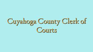 Cuyahoga County Clerk of Courts