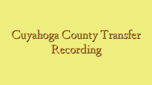 Cuyahoga County Transfer Recording